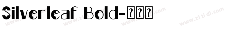 Silverleaf Bold字体转换